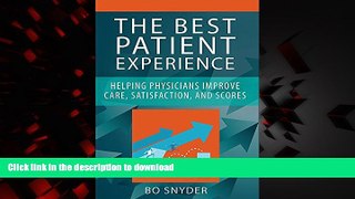 liberty book  The Best Patient Experience: Helping Physicians Improve Care, Satisfaction, and