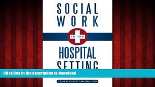 Read books  Social Work in the Hospital Setting: Interventions online pdf