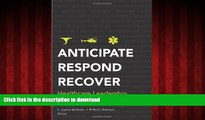 Read books  Anticipate, Respond, Recover: Healthcare Leadership and Catastrophic Events (ACHE