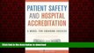 liberty book  Patient Safety and Hospital Accreditation: A Model for Ensuring Success
