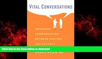 Read books  Vital Conversations: Improving Communication Between Doctors and Patients online to buy