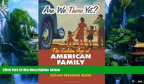 Best Buy Deals  Are We There Yet?: The Golden Age of American Family Vacations (Cultureamerica)