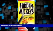 Big Sales  Hidden Mickeys: A Field Guide to Walt Disney World s Best-Kept Secrets, 3rd Edition