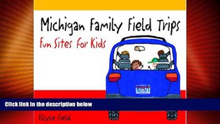 Deals in Books  Michigan Family Field Trips: Fun Sites for Kids  READ PDF Online Ebooks