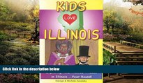 Must Have  Kids Love Illinois: A Family Travel Guide to Exploring 