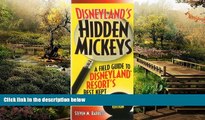 Ebook Best Deals  Disneyland s Hidden Mickeys: A Field Guide to the Disneyland Resort s Best-Kept