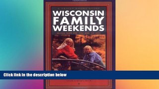 Ebook Best Deals  Wisconsin Family Weekends : 20 Fun Trips for You and the Kids (Family Travel)