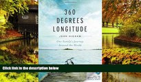 Must Have  360 Degrees Longitude: One Family s Journey Around the World  Most Wanted