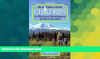 Must Have  Best Hikes With Children in Western Washington and the Cascades (Best Hikes With