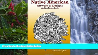 Big Deals  Native American Artwork and Designs Adult Coloring Book Travel Edition: Tavel Size