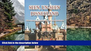 Big Deals  Seen, Un-Seen Disneyland: What You See at Disneyland, but Never Really See  Best Seller