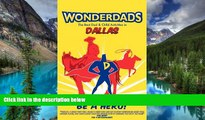 Ebook Best Deals  Wonderdads Dallas: The Best Dad/Child Activities, Restaurants, Sporting Events