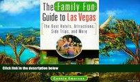 Best Deals Ebook  FAMILY FUN GUIDE TO LAS VEGAS: The Best Hotels, Attractions, Side Trips, and