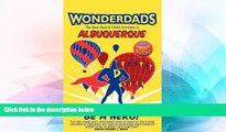 Must Have  Wonderdads Albuquerque: The Best Dad/Child Activities, Restaurants, Sporting Events