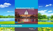 Best Buy Deals  Washington, DC with Kids: For families traveling independently to Washington, DC