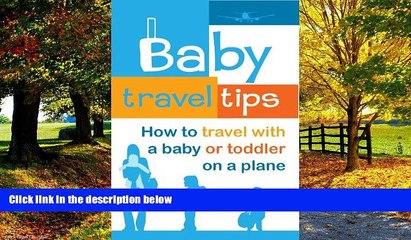 Best Buy Deals  Baby Travel Tips: How to Travel with a Baby or Toddler on a Plane  Full Ebooks