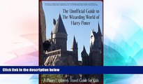 Ebook Best Deals  The Unofficial Guide to The Wizarding World of Harry Potter: A Planet Explorers