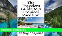 Ebook deals  The Travelers Guide to a Tropical Vacation  Buy Now