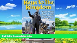 Best Buy Deals  Keys to the Kingdom: Your Complete Guide to Walt Disney World s Magic Kingdom