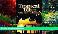 Best Buy Deals  Tropical Tales: Further Fiascos and Fantasies  Best Seller Books Most Wanted