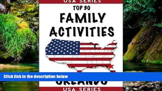 Ebook Best Deals  Top 30 Family Activities - Orlando (USA Book 5)  Full Ebook