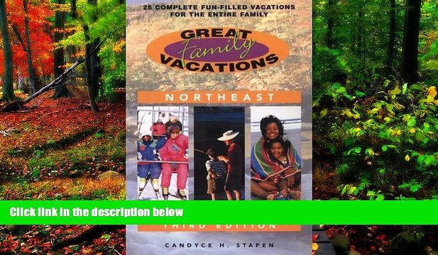 Big Deals Great Family Vacations Northeast, 3rd: 25 Complete Fun-Filled Vacations for the Entire