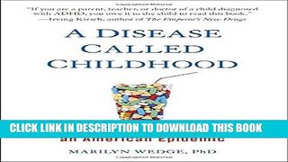 [PDF] A Disease Called Childhood: Why ADHD Became an American Epidemic Full Collection