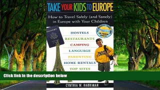 Big Deals  Take Your Kids to Europe: How to Travel Safely (And Sanely) in Europe With Your