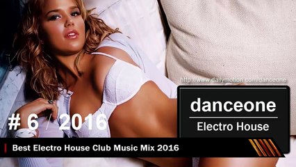 ♫►#6 - Best Electro House Club Music Mix 2016 - danceone