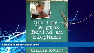 Best Buy Deals  Six Car Lengths Behind an Elephant: Undercover   Overwhelmed as a CIA Wife and