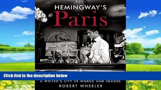 Best Buy PDF  Hemingway s Paris: A Writer s City in Words and Images  Best Seller Books Most Wanted
