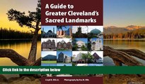 Big Deals  A Guide to Greater Cleveland s Sacred Landmarks (Sacred Landmarks (Kent State))  Best
