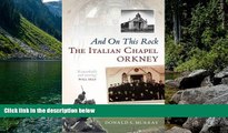 Best Deals Ebook  And On This Rock: The Italian Chapel: Orkney  Most Wanted