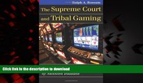 Best book  The Supreme Court and Tribal Gaming: California v. Cabazon Band of Mission Indians