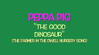 The Good Dinosaur + Nursery Song + PEPPA PIG New Episode