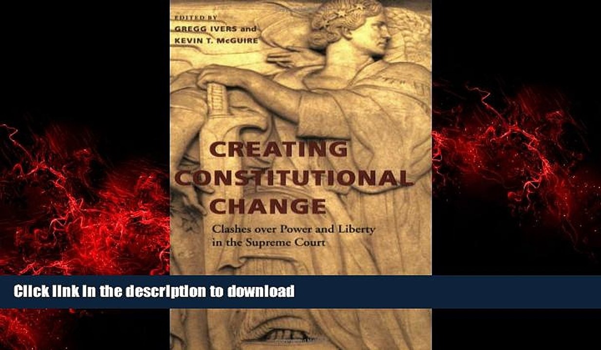 Best book  Creating Constitutional Change: Clashes over Power and Liberty in the Supreme Court