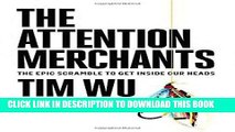 [PDF] The Attention Merchants: The Epic Scramble to Get Inside Our Heads Popular Online