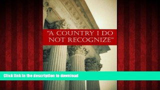 liberty books  A Country I Do Not Recognize: The Legal Assault on American Values (Hoover