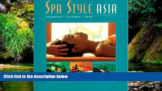 Ebook deals  Spa Style Asia: Therapies, Cuisines, Spas  Buy Now