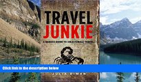 Best Buy Deals  Travel Junkie: A Badass Guide to Solo Female Travel  Best Seller Books Most Wanted