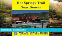 Ebook Best Deals  Hot Springs Trail Tour Near Denver: A Self-guided Pictorial Sightseeing Tour