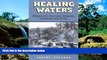 Must Have  Healing Waters: Missouri s Historic Mineral Springs and Spas  Full Ebook