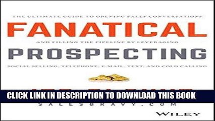 [PDF] Fanatical Prospecting: The Ultimate Guide to Opening Sales Conversations and Filling the