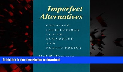 Download Video: liberty books  Imperfect Alternatives: Choosing Institutions in Law, Economics, and Public Policy