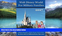Best Buy PDF  Walt Disney World For Military Families 2017: Expert Advice By Military - For