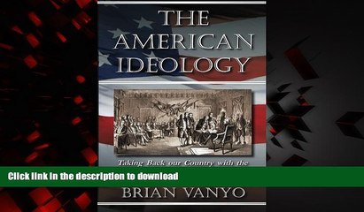 liberty books  The American Ideology: Taking Back our Country with the Philosophy of our Founding