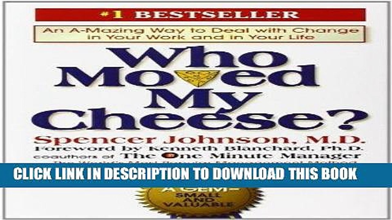 [PDF] Who Moved My Cheese?: An A-Mazing Way to Deal with Change in Your Work and in Your Life Full