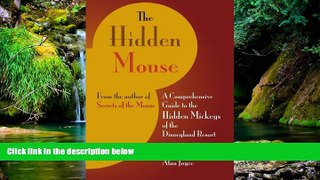 Ebook Best Deals  The Hidden Mouse: A Comprehensive Guide to the Hidden Mickeys of the Disneyland