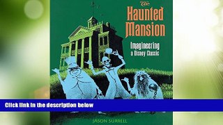 Big Sales  The Haunted Mansion: Imagineering a Disney Classic (From the Magic Kingdom)  Premium