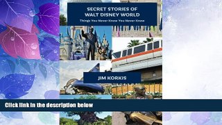 Buy NOW  Secret Stories of Walt Disney World: Things You Never Knew You Never Knew (Volume 1)